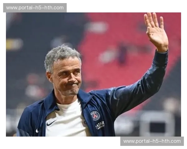 恩里克谈巴黎圣日耳曼进步：法甲竞争激烈，夺冠非易事